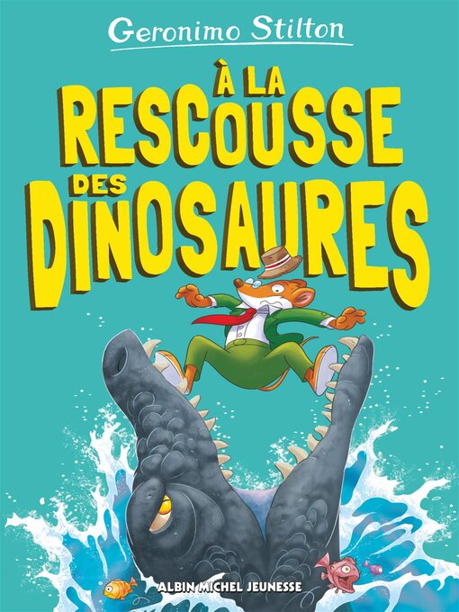Title details for A la rescousse des dinosaures !--tome 8 by Geronimo Stilton - Available